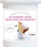 Couverture du livre « Je cuisine avec mon pot de yaourt » de Marion Beilin aux éditions Solar