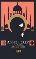 Couverture du livre « Du sang sur la soie » de Anne Perry aux éditions 10/18