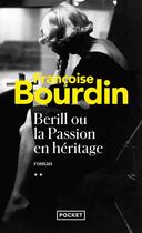 Couverture du livre « Berill ou la passion en héritage » de Francoise Bourdin aux éditions Pocket