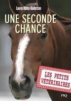 Couverture du livre « Les petits vétérinaires Tome 3 : une seconde chance » de Laurie Halse Anderson aux éditions Pocket Jeunesse