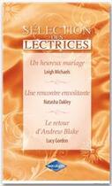 Couverture du livre « Le retour d'Andrew Blake ; une rencontre envoûtante ; un heureux mariage » de Lucy Gordon et Natasha Oakley et Leigh Michaels aux éditions Harlequin