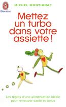 Couverture du livre « Mettez un turbo dans votre assiette » de Michel Montignac aux éditions J'ai Lu