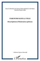 Couverture du livre « Parcours dans la ville ; descriptions d'itinéraires piétons » de Jeanne-Marie Barberis et Maria Caterina Manes Callo aux éditions L'harmattan