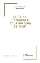 Couverture du livre « La haine, l'étranger et la pulsion de mort » de Bertrand Piret aux éditions Editions L'harmattan