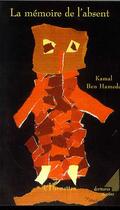 Couverture du livre « La mémoire de l'absent » de Kamal Ben Hameda aux éditions Editions L'harmattan