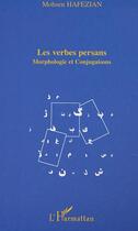 Couverture du livre « Les verbes persans - morphologie et conjugaisons » de Mohsen Hafezian aux éditions Editions L'harmattan