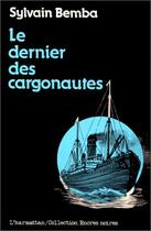 Couverture du livre « Le dernier des cargonautes » de Sylvain Bemba aux éditions Editions L'harmattan