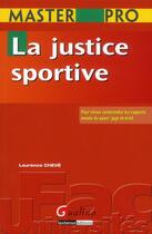 Couverture du livre « La justice sportive » de Laurence Cheve aux éditions Gualino