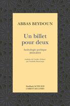 Couverture du livre « Un billet pour deux et autres poèmes » de Abbas Beydoun aux éditions Sindbad
