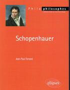 Couverture du livre « Schopenhauer » de Jean-Paul Ferrand aux éditions Ellipses