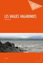 Couverture du livre « Les vagues vagabondes » de Alain Carangi aux éditions Mon Petit Editeur