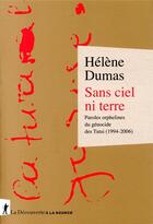 Couverture du livre « Sans ciel ni terre : paroles orphelines du génocide des Tutsi (1994-2006) » de Helene Dumas aux éditions La Decouverte