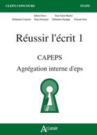 Couverture du livre « Reussir l'ecrit 1 - capes, agregation interne d'eps » de  aux éditions Atlande Editions