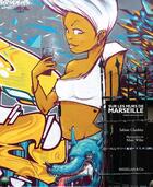 Couverture du livre « Sur les murs de Marseille ; street art in the city » de Sabine Glaubitz et Marc Wiltz aux éditions Magellan & Cie