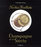 Couverture du livre « Nicolas Feuillatte ; champagne du XXI siècle » de Jean-Marie Pincon aux éditions Thalia