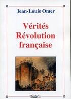 Couverture du livre « Vérités Révolution française » de Jean-Louis Omer aux éditions Dualpha