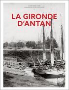 Couverture du livre « La Gironde d'antan » de Agathe Corre aux éditions Herve Chopin