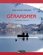 Couverture du livre « Gérardmer » de Jean-Louis Antoine et Julien Marx aux éditions Gerard Louis
