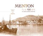 Couverture du livre « Menton ; il y a 100 ans ; en cartes postales anciennes » de Fabienne Texier et Jean Higueras aux éditions Patrimoines & Medias