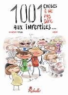 Couverture du livre « 1001 choses a ne pas dire aux infertiles - tome 1 » de Amandine Forgali aux éditions Rebelle