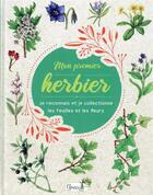 Couverture du livre « Mon premier herbier : je reconnais et je collectionne les feuilles et les fleurs » de  aux éditions Grenouille