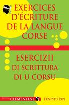 Couverture du livre « Exercices d'écriture de la langue corse » de Ernestu Papi aux éditions Clementine