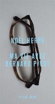 Couverture du livre « Ma vie avec Bernard Pivot » de Noel Herpe aux éditions Plein Jour