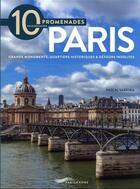 Couverture du livre « 10 promenades pour découvrir Paris (édition 2018) » de Samuel Picas et Pascal Varejka aux éditions Parigramme