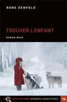 Couverture du livre « Trouver l'enfant » de Rene Denfeld aux éditions Voir De Pres