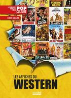 Couverture du livre « Les affiches du western : les archives visuelles de la pop culture » de Gaillard Claude aux éditions Omake Books