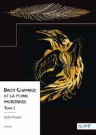 Couverture du livre « Daisy Chamber et la plume meurtrière Tome 1 » de Edith Poirier aux éditions Nombre 7