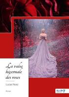 Couverture du livre « La valse hivernale des roses » de Lucas Nuez aux éditions Nombre 7
