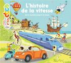 Couverture du livre « L'histoire de la vitesse ; de la marche à pied jusqu'à la fusée » de Stephane Frattini et Stephanie Ledu aux éditions Milan