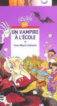 Couverture du livre « Un Vampire A L'Ecole » de Yves-Marie Clement aux éditions Rageot