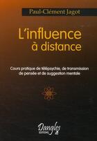 Couverture du livre « Influence a distance. cours pratique » de Paul-Clement Jagot aux éditions Dangles