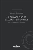 Couverture du livre « La philosophie de Salomon Ibn Gabirol » de Jacques Schlanger aux éditions Hermann