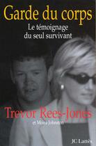 Couverture du livre « Garde Du Corps ; Le Temoignage Du Seul Survivant » de Trevor Rees-Jones aux éditions Lattes