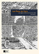 Couverture du livre « Les plans de paris des origines (1493) à la fin du XVIII siècle » de Jean Boutier aux éditions Bnf Editions