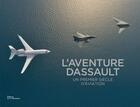 Couverture du livre « L'aventure Dassault ; un premier siècle d'aviation » de Luc Berger aux éditions La Martiniere