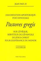 Couverture du livre « Pastores gregis ; sur l'évêque, serviteur de l'évangile, de Jésus-Christ pour l'espérance du monde » de Jean-Paul Ii aux éditions Tequi