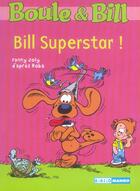 Couverture du livre « Boule & Bill ; Bill superstar ! » de Fanny Joly et Roba aux éditions Mango