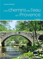 Couverture du livre « Les chemins de l'eau en provence (2e édition) » de Christian Prunet aux éditions Gap