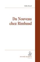 Couverture du livre « Du nouveau chez Rimbaud » de Eddie Breuil aux éditions Honore Champion