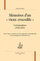 Couverture du livre « Mémoires d'un vieux crocodile : correspondance (1952-2001) » de Bens Jacques et Bertrand Tassou aux éditions Honore Champion