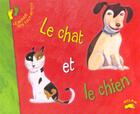 Couverture du livre « Le Chat Et Le Chien » de Helene Montardre et Irina Karlukovska aux éditions Milan