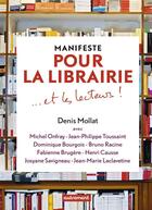 Couverture du livre « Manifeste pour la librairie... et les lecteurs ! » de Denis Mollat aux éditions Autrement