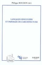 Couverture du livre « Langages singuliers et partagés de l'architecture » de Philippe Boudon aux éditions L'harmattan