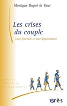 Couverture du livre « Les crises du couple leur fonction et leur depassement » de Dupre La Tour aux éditions Eres