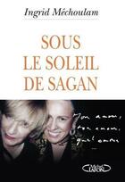 Couverture du livre « Sous le soleil de Sagan » de Ingrid Mechoulam aux éditions Michel Lafon