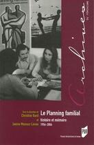 Couverture du livre « Le planning familial ; histoire et mémoire 1956-2006 » de  aux éditions Pu De Rennes